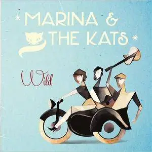 Marina and The Kats - Wild (2016)