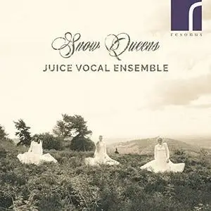 Juice Vocal Ensemble - Snow Queens (2018)