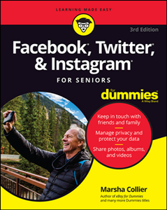 Facebook, Twitter, and Instagram For Seniors For Dummies, 3rd Edition