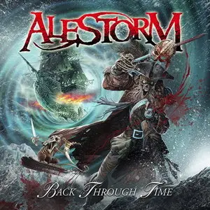Alestorm - Back Through Time (2011) [Limited Editions]