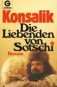 Heinz G. Konsalik - Die Liebenden von Sotschi