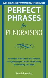 Perfect Phrases for Fundraising (Perfect Phrases)