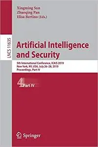 Artificial Intelligence and Security: 5th International Conference, ICAIS 2019, New York, NY, USA, July 26–28, 2019, Pro