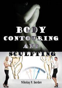 "Body Contouring and Sculpting" ed. by Nikolay P. Serdev