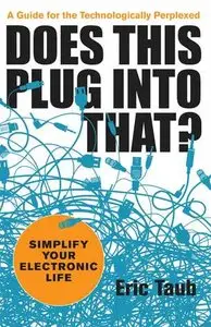 Does This Plug into That?: Simplify Your Electronic Life (repost)