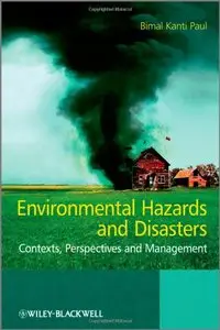 Environmental Hazards and Disasters: Contexts, Perspectives and Management (repost)