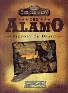 Legends of the Old West Alamo: Victory or Death by Mark Latham