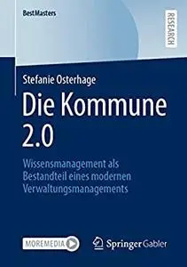 Die Kommune 2.0: Wissensmanagement als Bestandteil eines modernen Verwaltungsmanagements