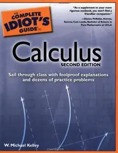 The Complete Idiot's Guide to Calculus, 2nd Edition by W. Michael Kelley [Repost]