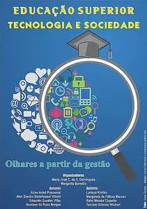 «Educação Superior Tecnologia E Sociedade» by Maria José Carvalho De Souza Domingues, et al.