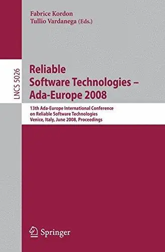 Reliable Software Technologies – Ada-Europe 2008: 13th Ada-Europe International Conference on Reliable Software Technologies, V