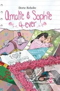 «Amalie og Sophie 4-ever» by Dorte Roholte