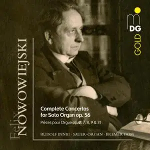 Rudolf Innig - Felix Nowowiejski: Complete Concertos for Solo Organ, Op. 56 (2017)
