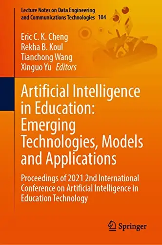 Artificial Intelligence in Education : Emerging Technologies, Models and Applications