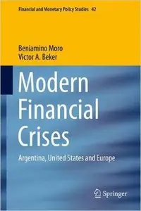 Modern Financial Crises: Argentina, United States and Europe