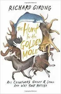 The Hunt for the Golden Mole: All Creatures Great & Small and Why They Matter (repost)