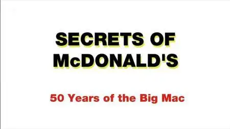 Channel 5 - Secrets Of McDonalds: 50 Years Of The Big Mac (2018)