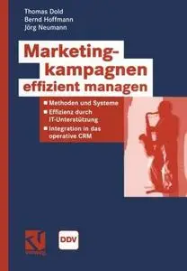 Marketingkampagnen effizient managen: Methoden und Systeme — Effizienz durch IT-Unterstützung — Integration in das operative CR