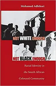 Not White Enough, Not Black Enough: Racial Identity in the South African Coloured Community