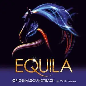 Martin Lingnau - EQUILA - Original Soundtrack (2018)