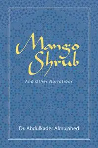 «Mango Shrub» by Abdulkader Almujahed