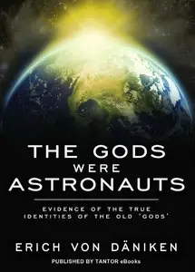 The Gods Were Astronauts: Evidence of the True Identities of the Old 'Gods' (repost)