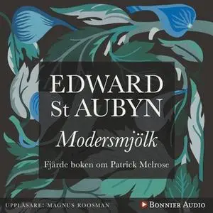 «Modersmjölk» by Edward St. Aubyn