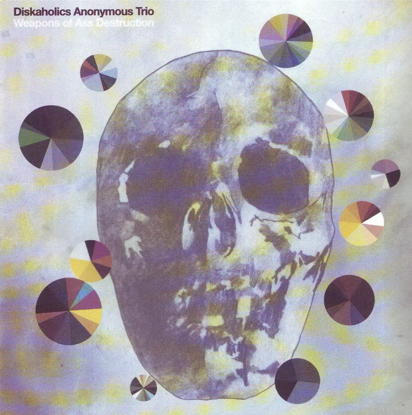 Diskaholics Anonymous Trio - Weapons Of Ass Destruction (2006) {Smalltown Superjazzz}