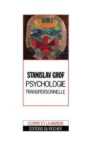 Stanislav Grof, "Psychologie transpersonnelle"