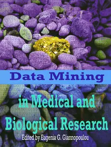 "Data Mining in Medical and Biological Research" ed. by Eugenia G. Giannopoulou