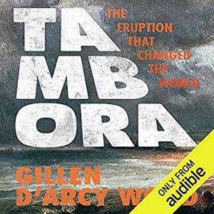 Tambora: The Eruption That Changed the World [Audiobook]