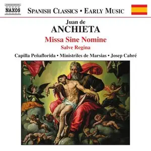 Anchieta, Juan de (1462-1523) - Missa sine Nomine (Josep Cabre, con - Ministriles de Marsias)