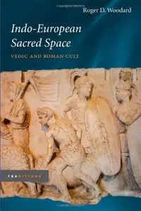 Indo-European Sacred Space: Vedic and Roman Cult (repost)