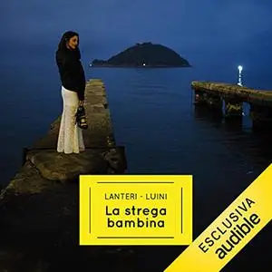 «La strega bambina» by Maurizio Lanteri; Lilli Luini