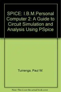 Spice: A Guide to Circuit Simulation and Analysis Using Pspice/Book and IBM PS 3 1/2 Disk