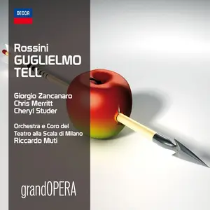 Riccardo Muti, Orchestra del Teatro alla Scala di Milano - Gioacchino Rossini: Guglielmo Tell (2010)