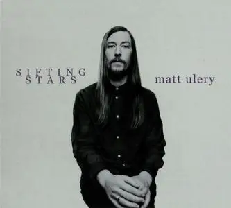 Matt Ulery - Sifting Stars (2018)