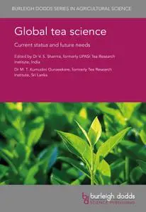 Global tea science: Current status and future needs