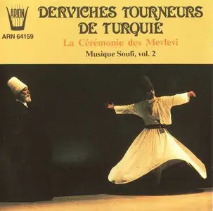 Derviches Tourneurs de Turquie - La Cérémonie des Mevlevî (Musique Soufi, vol. 2) (RE-UP)