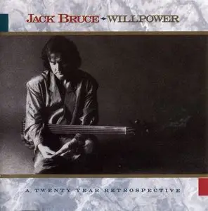 Jack Bruce - Willpower: A Twenty Year Retrospective (1989) [Re-Up]