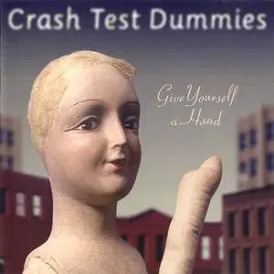 Crash Test Dummies - Give Yourself a Hand (1998)