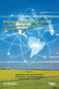 Energy Technology 2013: Carbon Dioxide Management and Other Technologies (Repost)