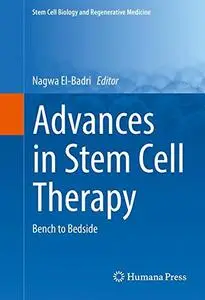 Advances in Stem Cell Therapy: Bench to Bedside (Stem Cell Biology and Regenerative Medicine) [Repost]