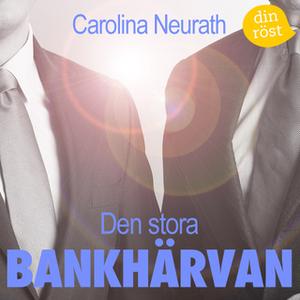 «Den stora bankhärvan» by Carolina Neurath