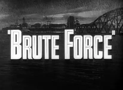 Brute Force (1947) [Repost]