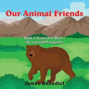 «Our Animal Friends» by James Benedict