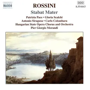 Pier Giorgio Morandi, Hungarian State Opera Orchestra & Chorus - Gioacchino Rossini: Stabat Mater (1999)