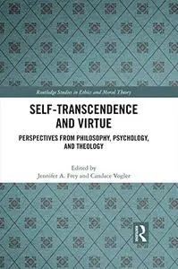 Self-Transcendence and Virtue: Perspectives from Philosophy, Psychology, and Theology