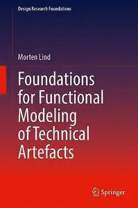 Foundations for Functional Modeling of Technical Artefacts