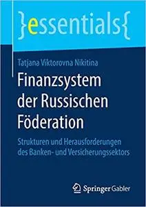 Finanzsystem der Russischen Föderation: Strukturen und Herausforderungen des Banken- und Versicherungssektors